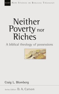 Craig L Blomberg; — Neither Poverty Nor Riches