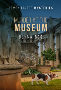 Benna Bos — Murder at the Museum. A Lemon Lister Mystery