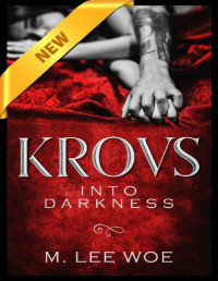 M. Lee Woe — KROVS Into Darkness: A Dark & STEAMY Paranormal Romance