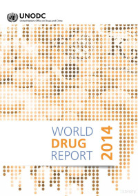 UNITED NATIONS OFFICE ON DRUGS AND CRIME Vienna — World Drug Report (2014)