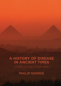 Philip Norrie — A History of Disease in Ancient Times