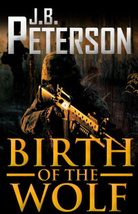 Peterson, J. B. — Birth of the Wolf (Wahaya)