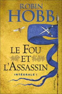 Robin Hobb — Le Fou et l'Assassin - Intégrale 1 (Tomes 1 et 2)