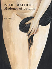 Nine Antico — Madones et putains