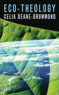 Celia Deane-Drummond — Eco-Theology