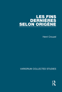 Henri Crouzel — Les fins dernières selon Origène