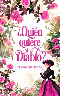 Eleanor Rigby — ¿Quién quiere al diablo?