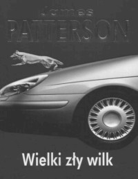 PATTERSON JAMES — Alex Cross 09 - Wielki Zly Wilk