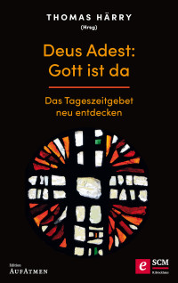 Thomas Hrry; — Deus Adest: Gott ist da