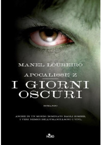 Loureiro, Manel — Apocalisse Z - I giorni oscuri