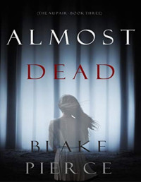 Blake Pierce — Almost Dead