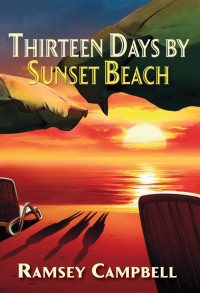 Campbell, Ramsey — Thirteen Days By Sunset Beach