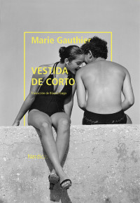 Gauthier, Marie — Vestida de corto (Otras Latidudes) (Spanish Edition)