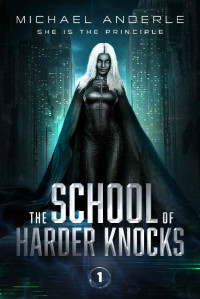 Michael Anderle — She is the Principle: A Kurtherian Gambit Series (The School of Harder Knocks Book 1)