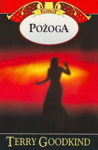 Terry Goodkind — Pożoga