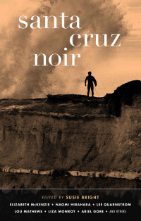 Susie Bright — Santa Cruz Noir (Akashic Noir Series)