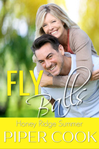 Piper Cook — Fly Balls: Insta Love BBW Steamy Sweet Small Town Summer Romance (Honey Ridge Summer Book 6)