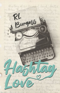 RL Burgess — Hashtag Love