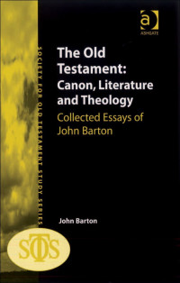 John Barton [Barton, John] — The Old Testament: Canon, Literature and Theology