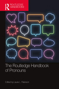 Laura L. Paterson; — The Routledge Handbook of Pronouns