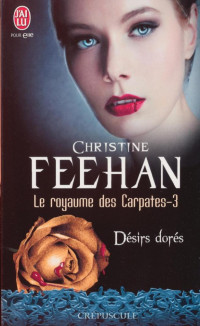 Feehan, Christine — Le royaume des Carpates 4- Désirs magiques