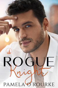 Pamela O'Rourke — Rogue Knight: A Second Chance Bodyguard Novel