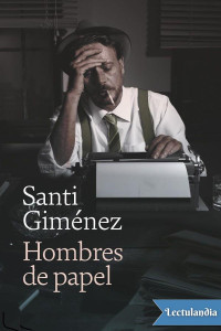 Santi Giménez — Hombres de papel