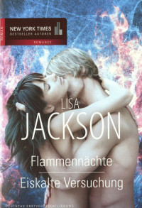 Lisa Jackson — Flammennaechte & Eiskalte Versuchung