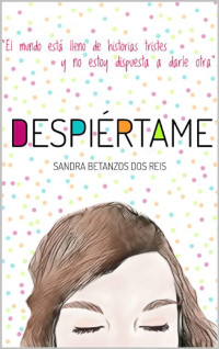 Sandra Betanzos Dos Reis — Despiértame