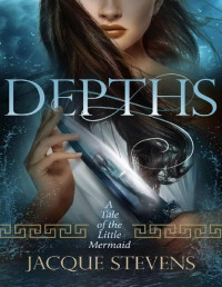 Jacque Stevens [Stevens, Jacque] — Depths: A Tale of the Little Mermaid (HighTower Little Mermaid Book 1)