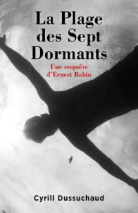 Cyrill Dussuchaud — La Plage des Sept Dormants (French Edition)