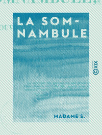 Madame S. — La Somnambule