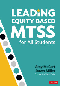 Amy McCart;Dawn Miller; & Dawn Miller — Leading Equity-Based MTSS for All Students