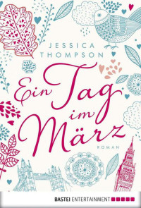 Thompson, Jessica — Ein Tag im März