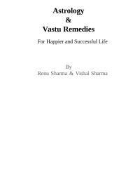 Renu Sharma & Vishal Sharma — Astrology & Vastu Remedies: For Happiness And Successful Life