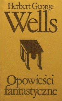 Herbert George Wells — Opowieści fantastyczne