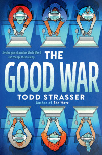 Todd Strasser [Strasser, Todd] — The Good War