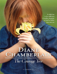 Diane Chamberlain — The Courage Tree