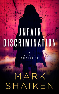 Mark Shaiken — Unfair Discrimination