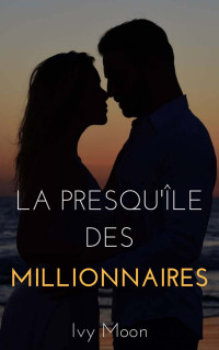 Ivy Moon [Moon, Ivy] — La presqu'île des millionnaires