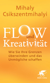 Mihaly Csikszentmihalyi; — FLOW und Kreativität