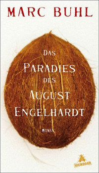 Marc Buhl — Das Paradies des August Engelhardt