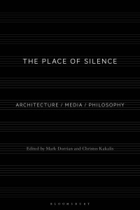 Mark Dorrian;Christos Kakalis; — The Place of Silence