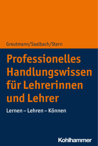 Peter Greutmann & Henrik Saalbach & Elsbeth Stern — Professionelles Handlungswissen für Lehrerinnen und Lehrer