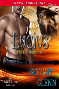 Stormy Glenn — Lucius: Spartan Warrior (Siren Publishing Classic ManLove)
