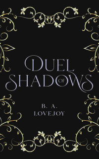 B. A. Lovejoy — Duel of Shadows