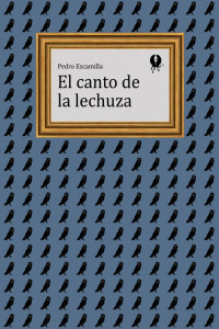 Pedro Escamilla — El canto de la lechuza