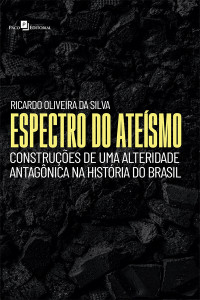 Ricardo Oliveira Da Silva; — Espectro do atesmo