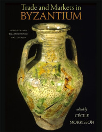 Cécile Morrisson — Trade and Markets in Byzantium