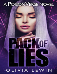 Olivia Lewin — Pack of Lies: A Why Choose Omegaverse (Poisonverse)